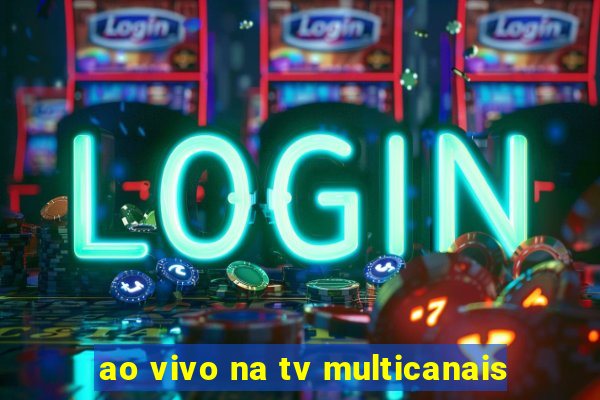 ao vivo na tv multicanais